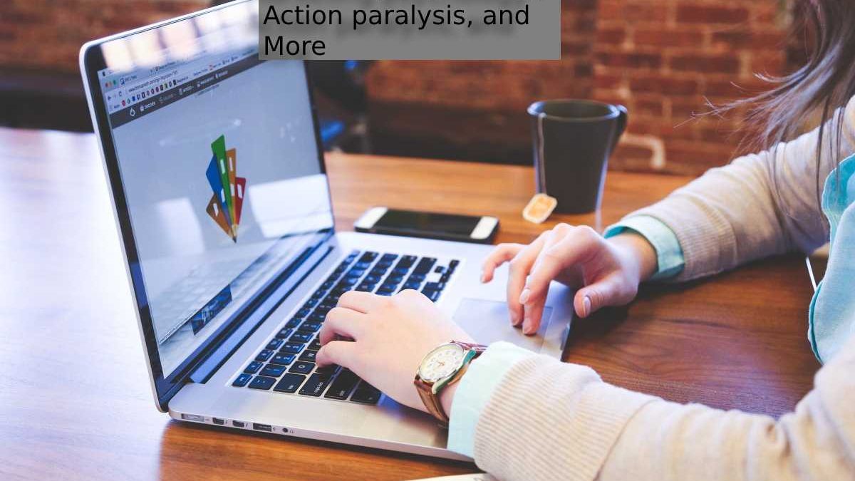 Marketing psychology – Action paralysis, and More