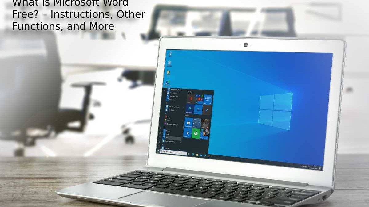 What is Microsoft Word Free? – Instructions, Other Functions, and More