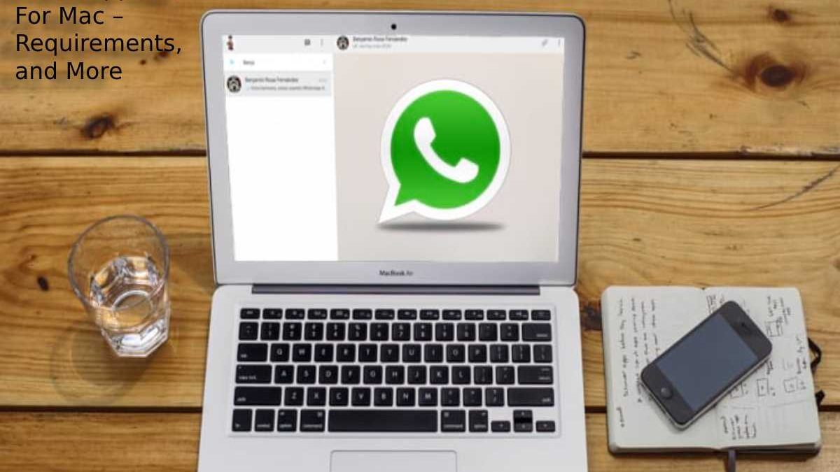 WhatsApp Use For Mac – Requirements, and More