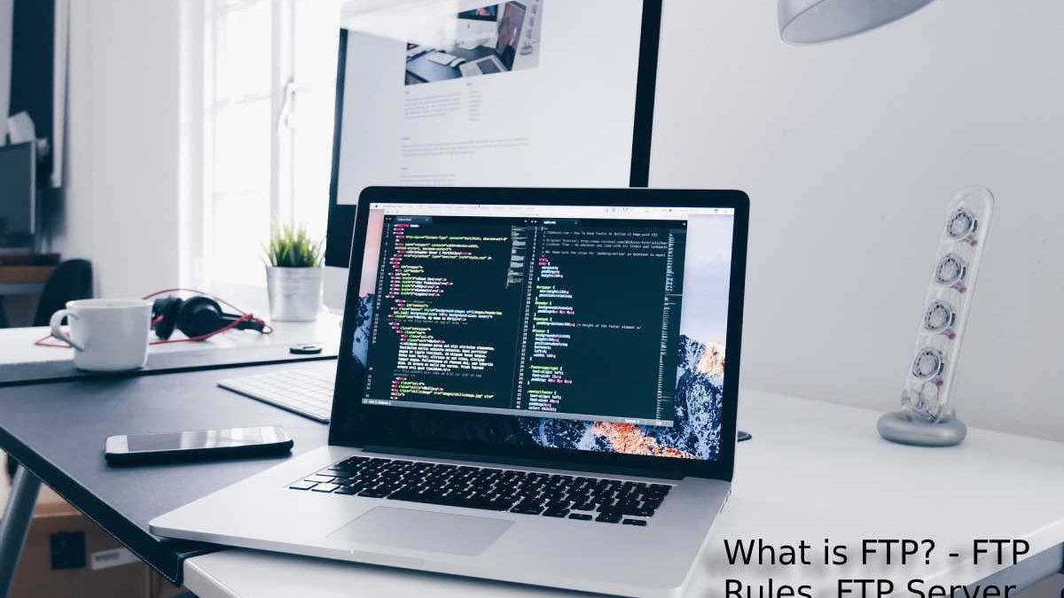 What is FTP? – FTP Rules, FTP Server, and More