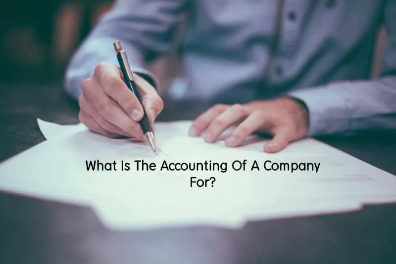What Is The Accounting Of A Company For_