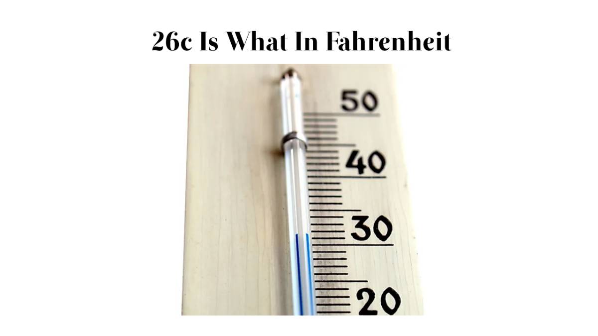 26c Is What In Fahrenheit