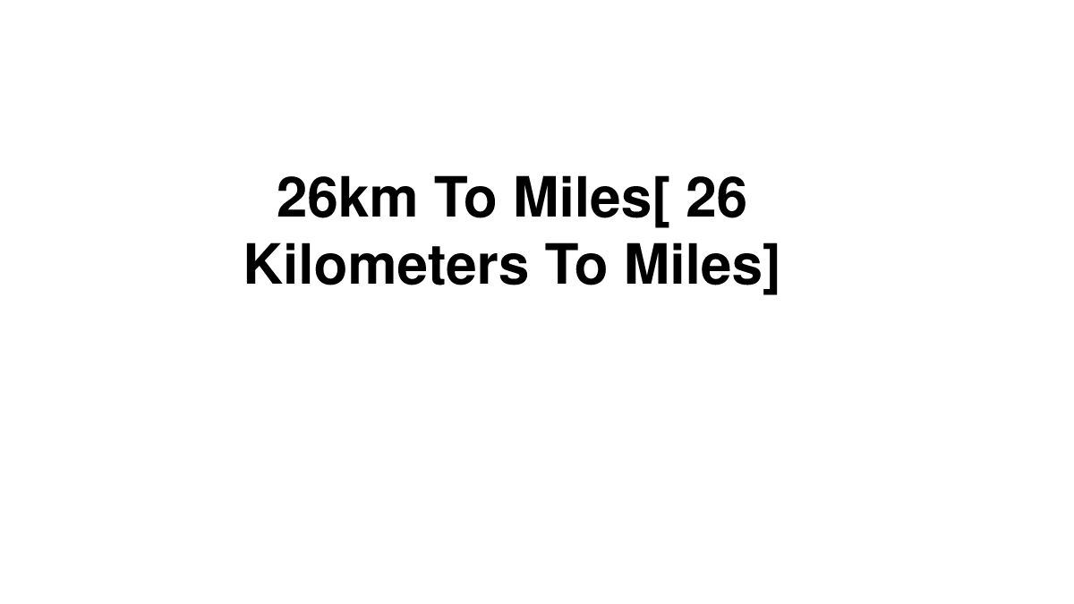 26 kilometres in clearance miles