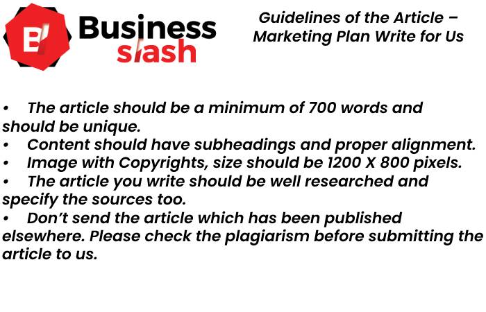 Guidelines of the Article – Marketing Plan Write for Us