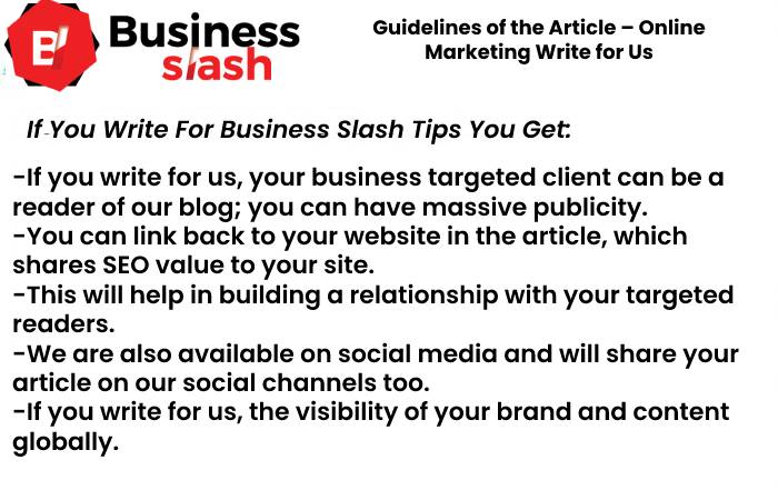 Guidelines of the Article – Online Marketing Write for Us