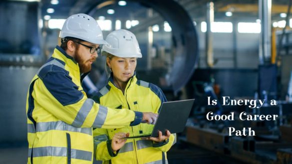 Is Energy a Good Career Path