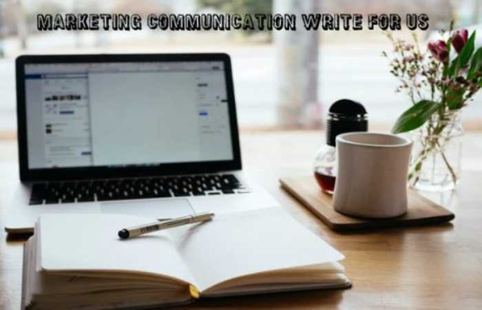 Marketing Communications Write For Us