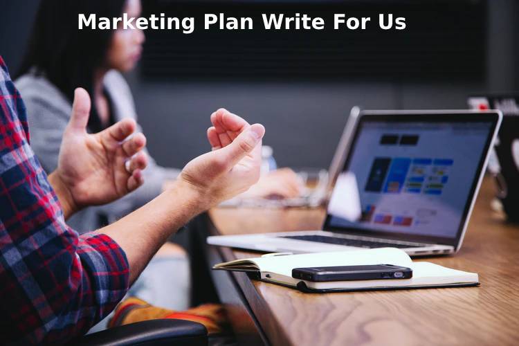 Marketing Plan Write For Us