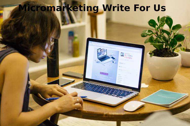 Micromarketing Write for Us