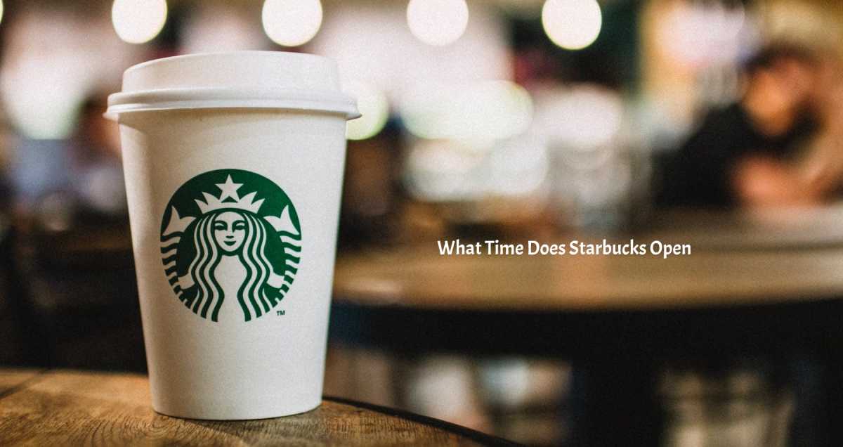 What Time Does Starbucks Open
