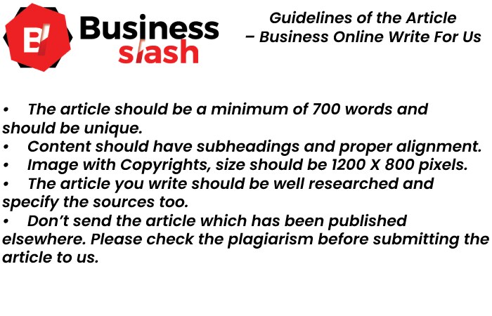 Guidelines of the Article – Business Online Write For Us