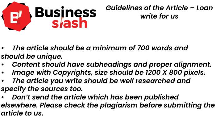 Guidelines of the Article – Loan write for us
