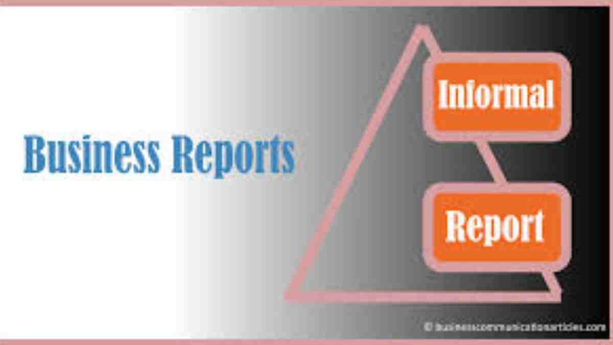 Understanding Informal Business Reports and Why They Are Important