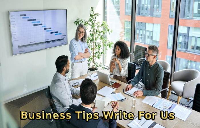 Business Tips Write For Us