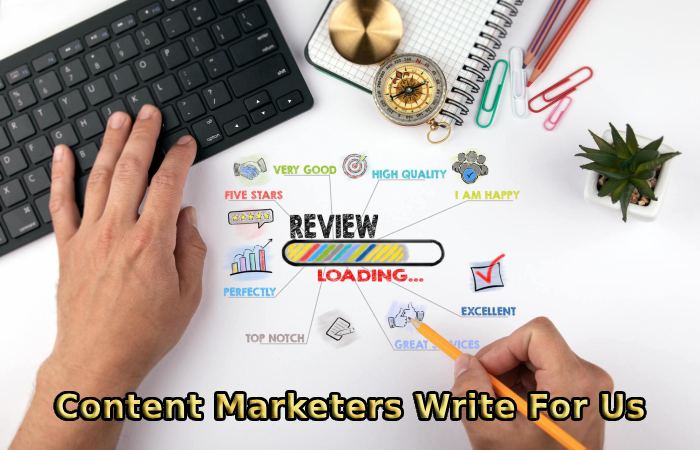 Content Marketers Write For Us