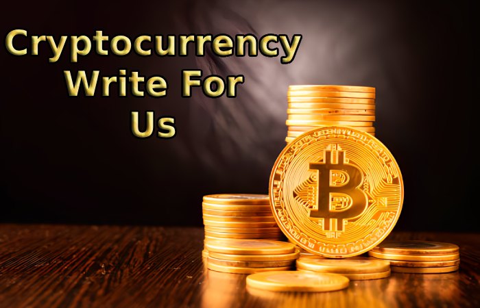 Cryptocurrency Write For Us