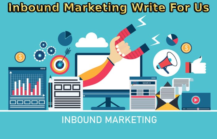 Inbound Marketing Write For Us