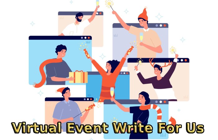 Virtual Event Write For Us