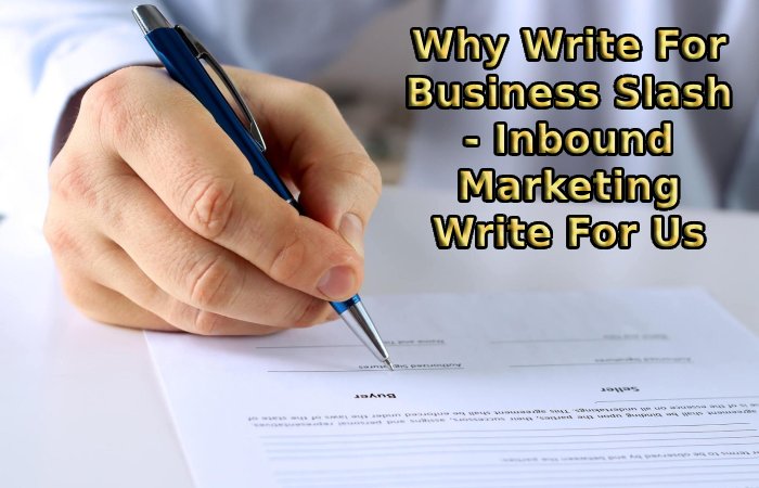Why Write For Business Slash - Inbound Marketing Write For Us