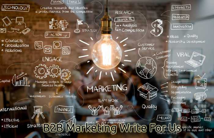 B2B Marketing Write For Us