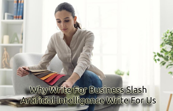 Why Write For Business Slash – Artificial intelligence Write For Us